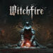Witchfire: Souls-like τρόμος και σκοτεινή μαγεία σε early access